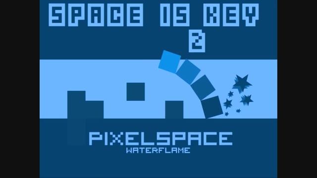 Pixelspace (Space is key 2 OST) смотреть онлайн