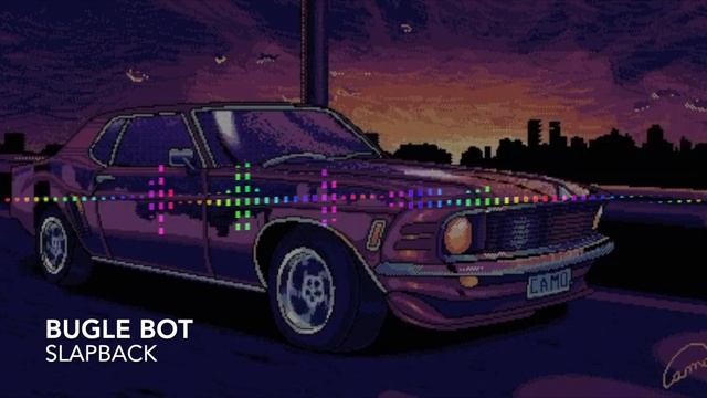 BUGLE BOT - SLAPBACK смотреть онлайн