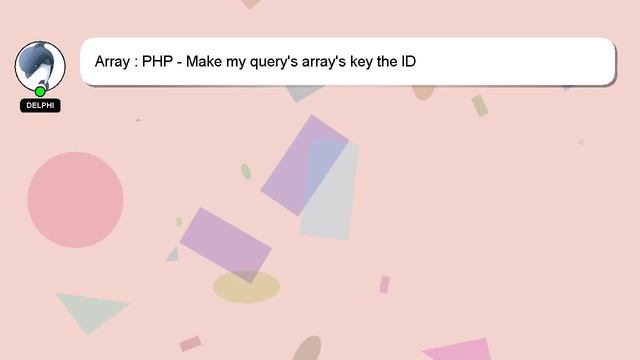 Array : PHP - Make my query's array's key the ID смотреть онлайн