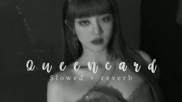 Queencard [slowed + Reverb] 👑💘 | #gidle #minnie #trending #queencard #slowedreverb