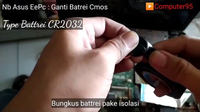Asus Ee Pc : Ganti Battrei CMOS