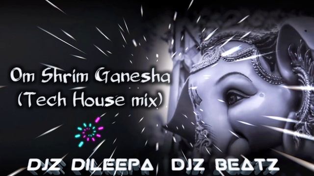 Om Shrim Ganesha | (Tech House Mix) DJz Dileepa (ᴅᴊᴢ ᴀᴜᴅɪᴏ) смотреть онлайн
