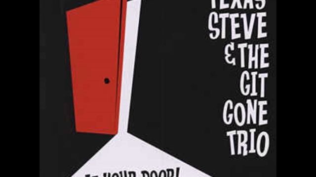 TEXAS STEVE & THE GIT GONE TRIO It's Allright смотреть онлайн