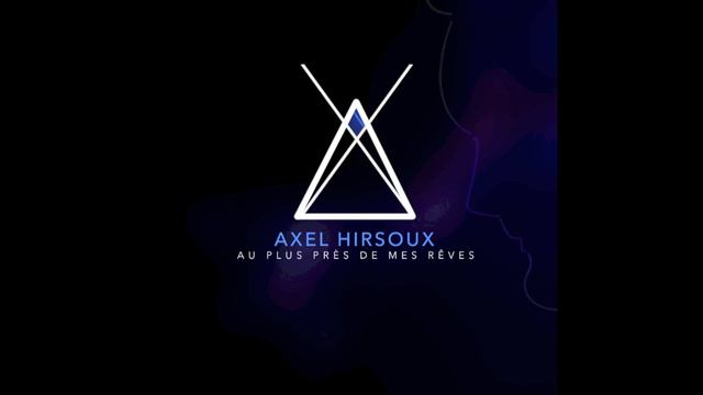AXEL HIRSOUX - Au plus près de mes rêves смотреть онлайн