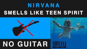 Nirvana - Smells Like Teen Spirit (No Guitar Backing Track)