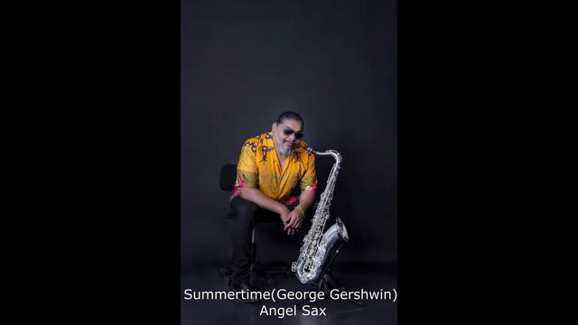 Summertime(George Gershwin)Angel Sax смотреть онлайн