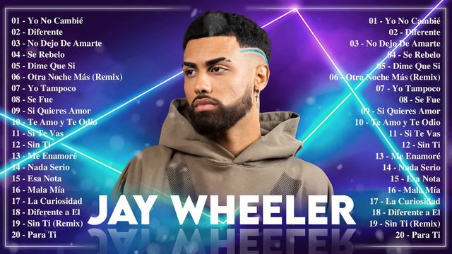 Mix Jay Wheeler Exitos 2022 - Jay Wheeler Sus Mejores Éxitos  Lo Mas Nuevo 2022
