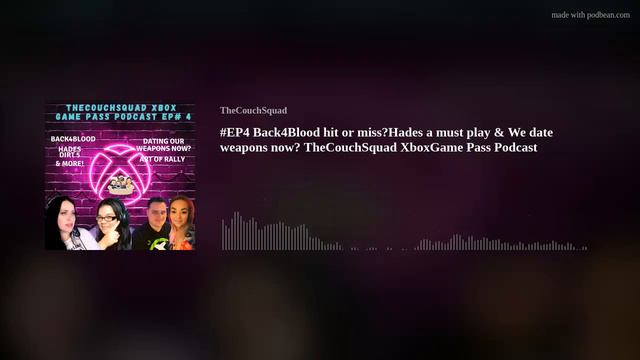 #EP4 Back4Blood hit or miss?Hades a must play & We date weapons now? TheCouchSquad XboxGame Pass Po смотреть онлайн