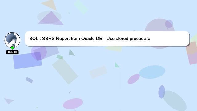 SQL : SSRS Report from Oracle DB - Use stored procedure смотреть онлайн