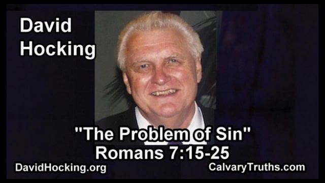 Romans 07:15-25 - The Problem of Sin - Pastor David Hocking - Bible Studies смотреть онлайн