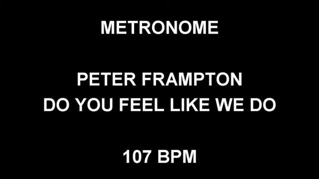 METRONOME 107 BPM Peter Frampton DO YOU FEEL LIKE WE DO смотреть онлайн