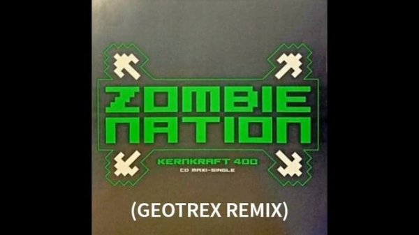 Zombie Nation - Kernkraft 400 (Geotrex Remix) [ELECTRO]