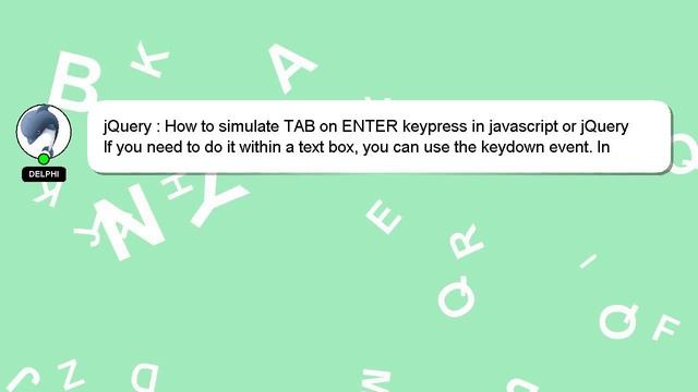 jQuery : How to simulate TAB on ENTER keypress in javascript or jQuery смотреть онлайн