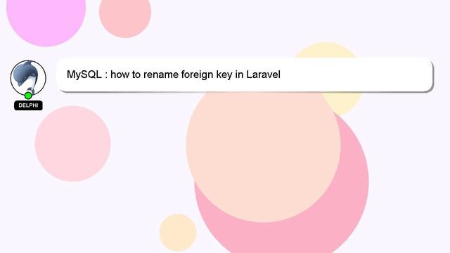 MySQL : how to rename foreign key in Laravel смотреть онлайн