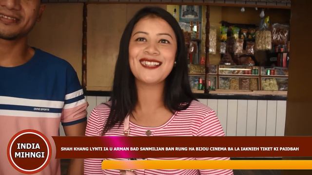 SHAH KHANG LYNTI IA U ARMAN BAD SANMILIAN BAN RUNG HA BIJOU CINEMA BA LA IAKNIEH TIKET KI PAIDBAH смотреть онлайн