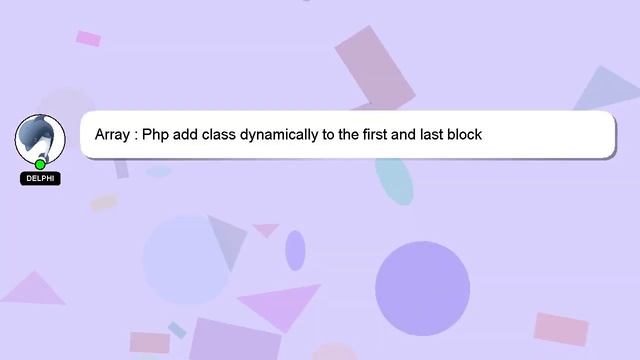 Array : Php add class dynamically to the first and last block смотреть онлайн
