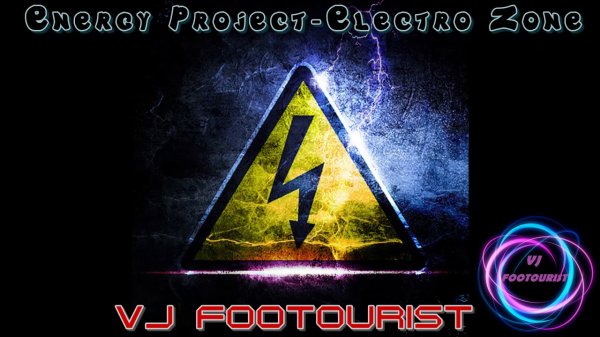 VJ FOOTOURIST. Energy Project-Secret Zone[Electro Zone]