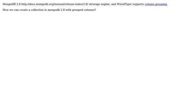 Databases: How to create column group in WiredTiger engine in mongodb 2.8? смотреть онлайн