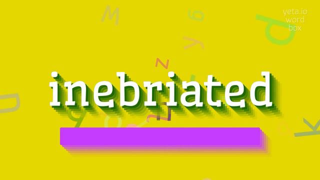 HOW TO SAY INEBRIATED? #inebriated смотреть онлайн