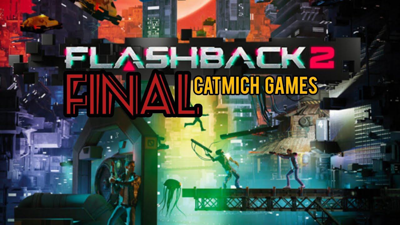 Flashback 2 # ФИНАЛ {Претендент на худшую игру года} Ниже мини обзор смотреть онлайн