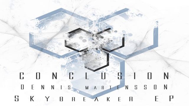 "Conclusion" - Dennis Martensson - Skybreaker EP смотреть онлайн
