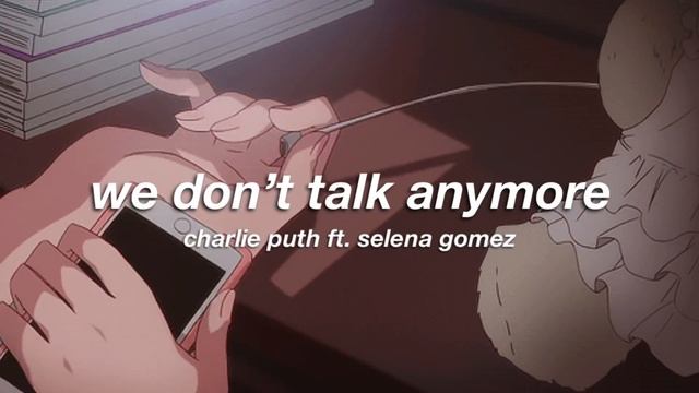 charlie puth ft. selena gomez - we don't talk anymore (slowed + reverb) ✧ смотреть онлайн