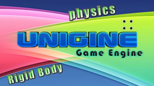 Unigine 2.11 - Симуляция Физики - Rigid Body