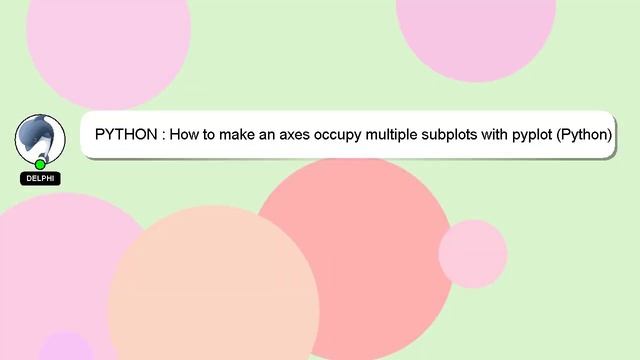PYTHON : How to make an axes occupy multiple subplots with pyplot (Python) смотреть онлайн