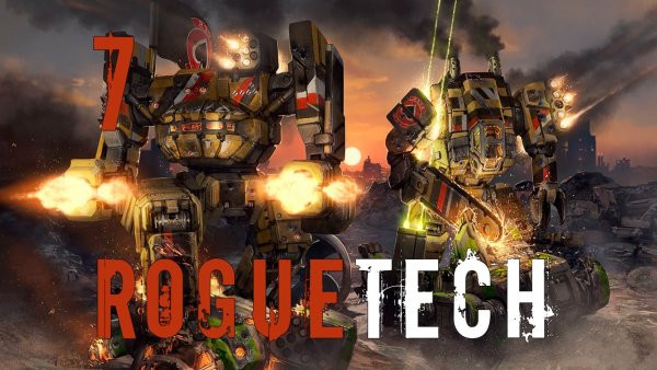 #7. BattleTech. RogueTech.