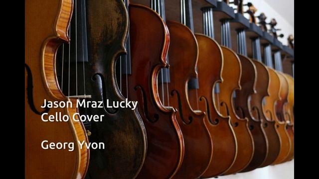 Jason Mraz - Lucky | Cello Cover | Georg Yvon смотреть онлайн