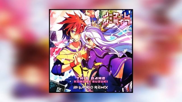 This Game - Konomi Suzuki (Shuprio Remix) [No Game No Life OP] смотреть онлайн