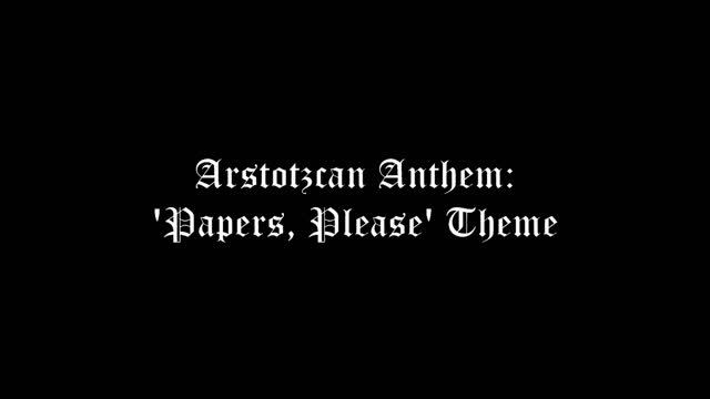 Arstoztcan Anthem ('Papers, Please' Theme) - Cover by Fraser Guard смотреть онлайн
