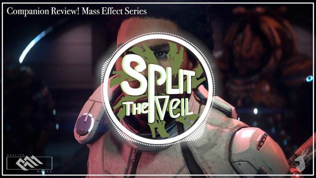{Split the Veil-Ep.70} Companion Review! Mass Effect Series смотреть онлайн