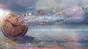 Anton Melody - Ruthless time (Original mix)