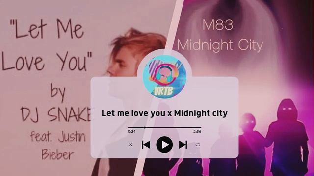 Let Me Love You x Midnight City ( extended version ) смотреть онлайн