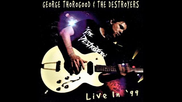 I Don't Trust Nobody - George Thorogood and The Destroyers Live at The Fox Theater 1999 смотреть онлайн