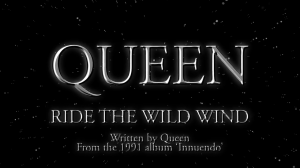 Ride The Wild Wind - QUEEN - «Innuendo» - 1991