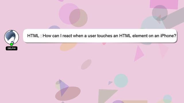 HTML : How can I react when a user touches an HTML element on an iPhone? смотреть онлайн