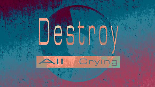 【Drum N' Bass】Destroy All Crying смотреть онлайн