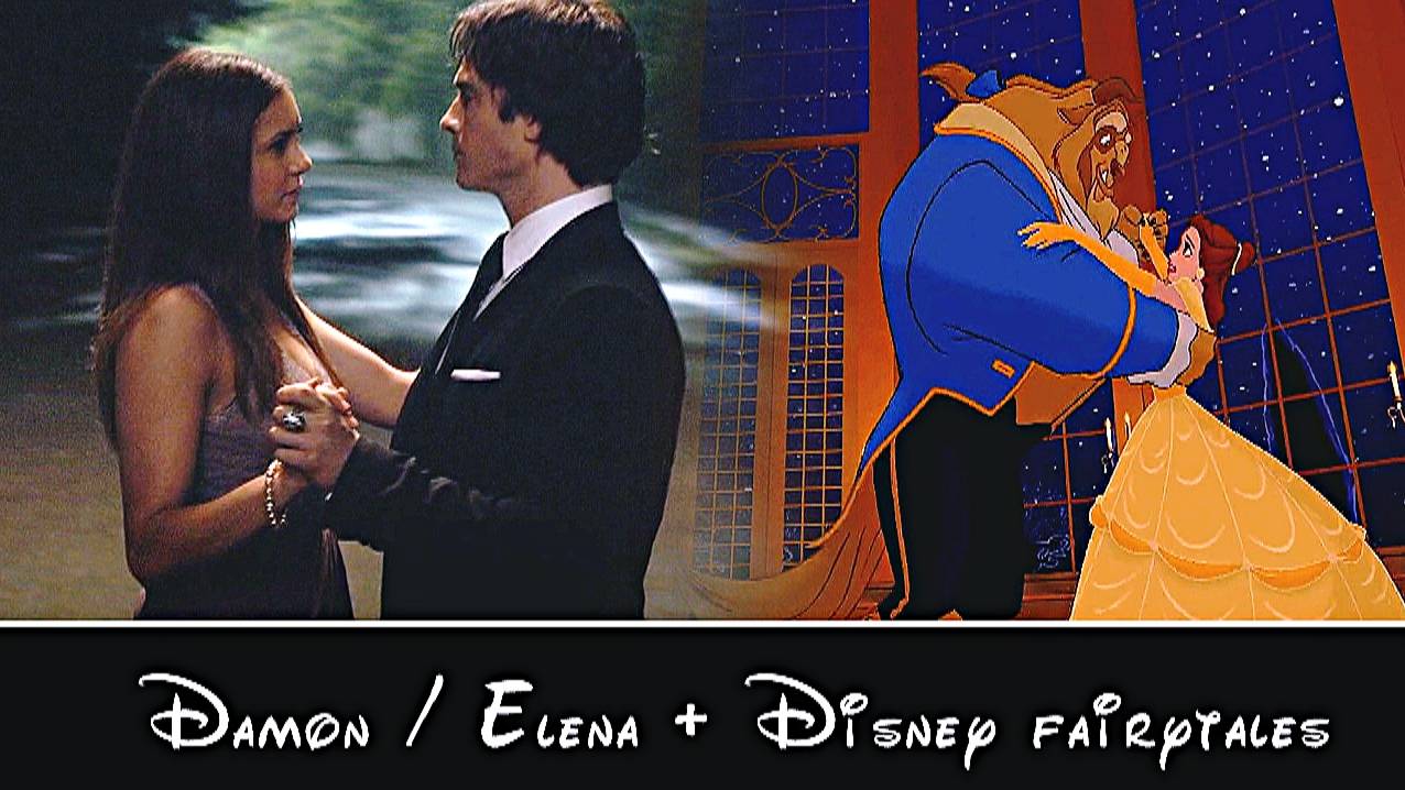 Damon/Elena + Disney Fairytales
