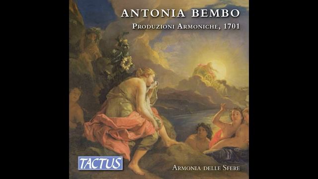 Antonia Bembo (c.1640–c.1720)- Produzioni Armoniche, 1701 [Armonia delle Sfere] [1/3] смотреть онлайн