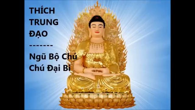 T.T Thích Trung Đạo - Ngũ Bộ Chú - Chú Đại Bi смотреть онлайн