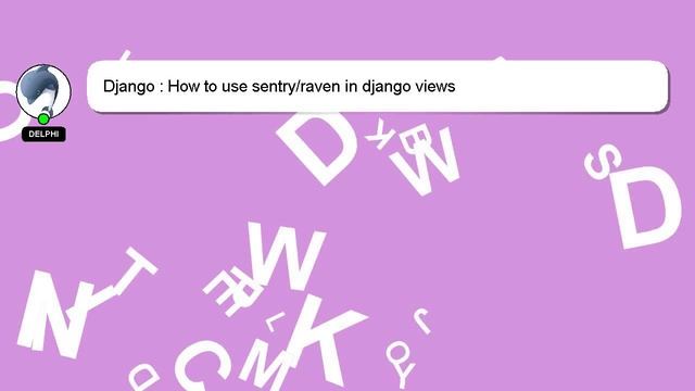 Django : How to use sentry/raven in django views смотреть онлайн