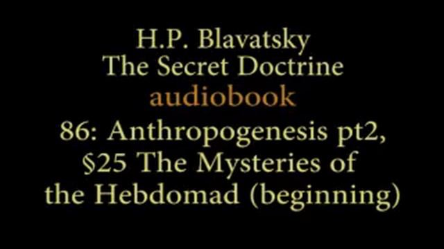86: The Mysteries of the Hebdomad (beginning) (Secret Doctrine) смотреть онлайн