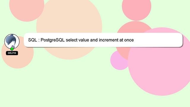 SQL : PostgreSQL select value and increment at once смотреть онлайн