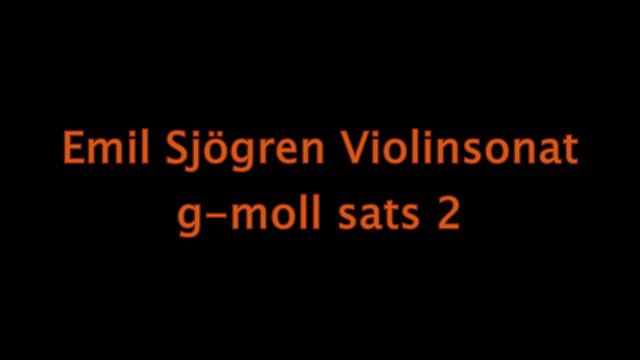Emil Sjögren Violinsonat g-moll sats 2 смотреть онлайн