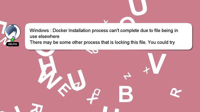 Windows : Docker Installation process can't complete due to file being in use elsewhere смотреть онлайн