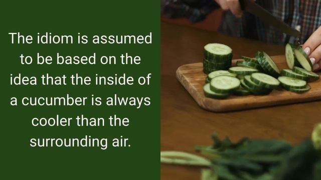 Cool as a Cucumber Meaning - Idiom Examples and Origin смотреть онлайн