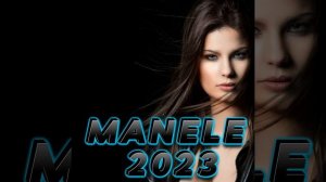 Manele Noi 2023 TOP HITS 2024 Manele Manele 2023 Cele Mai noi Manele 2023