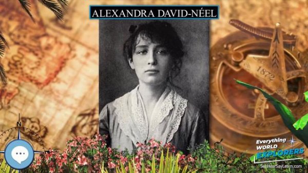 Alexandra David Néel 🗺⛵️ WORLD EXPLORERS 🌎👩🏽🚀
